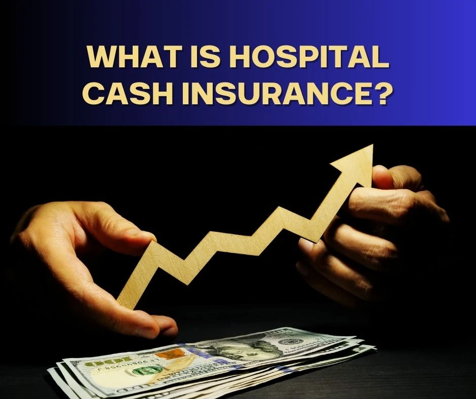 What is Hospital Cash Insurance?