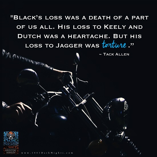 “Black’s loss was a death of a part of us all. His loss to Keely and Dutch was a heartache. But his loss to Jagger was torture.” – Tack Allen