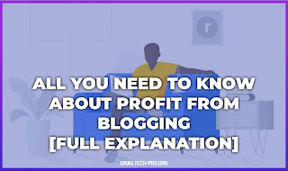 All You Need To Know About Profit From Blogging For Beginners (FULL EXPLANATION) 2021