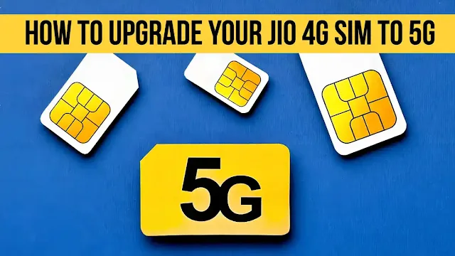 How to Upgrade Your Jio 4G SIM to 5G