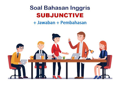 contoh soal subjunctive (wish, as if, if only, would rather) beserta jawaban