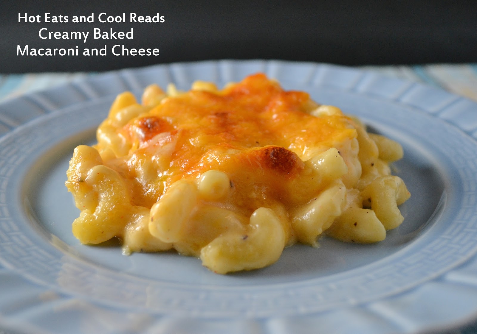 Hot Eats and Cool Reads: Creamy Baked Macaroni and Cheese ...