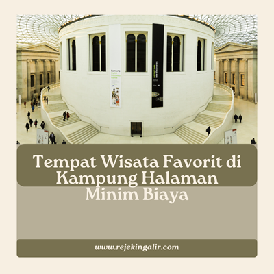 Tempat Wisata Favorit di Kampung Halaman Minim Biaya