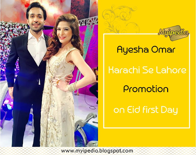 Eid Clicks of Ayesha Omar for The Promotion of Karachi Se Lahore