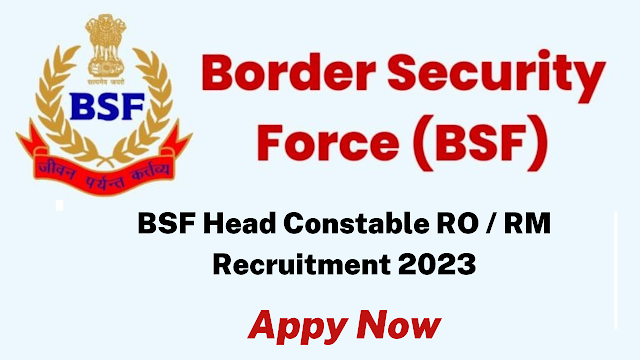 BSF Head Constable (RO & RM) Recruitment 2023
