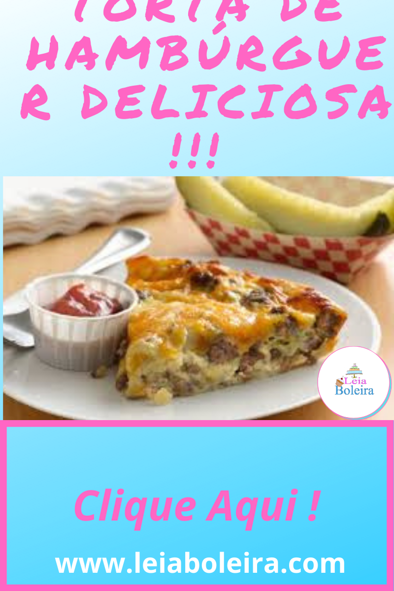 TORTA DE HAMBÚRGUER DELICIOSA !!! RECEITINHAS COM AMOR...