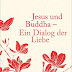 Herunterladen Jesus und Buddha - Ein Dialog der Liebe (HERDER spektrum, Band 6213) Bücher