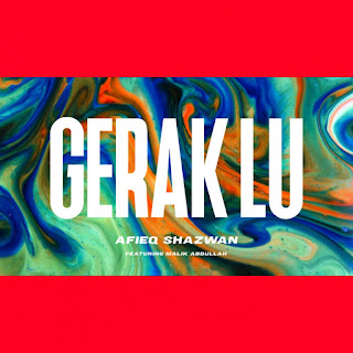 Afieq Shazwan - Gerak Lu (feat. Malik Abdullah) MP3