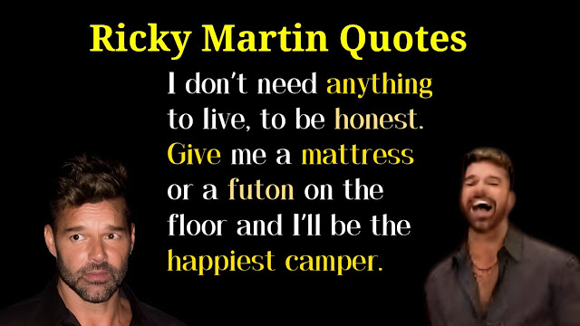 Ricky Martin Quotes