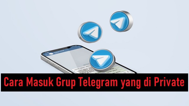 Cara Masuk Grup Telegram yang di Private