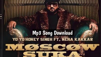 Moscow Suka Mp3 Song Download - Yo Yo Honey Singh | Neha Kakkar