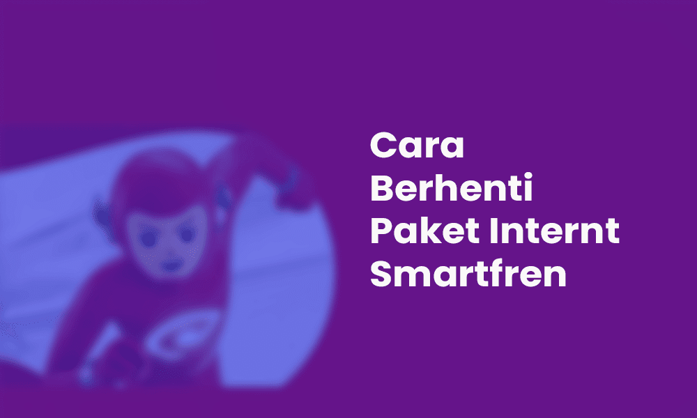 cara berhenti paket smartfren, unreg paket internet smartfren