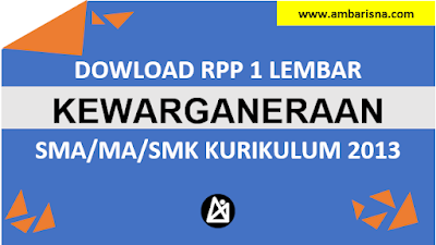 Download RPP 1 Lembar Pendidikan Kewarganegaraan Kelas X, XI, XI SMA/MA Kurikulum 2013