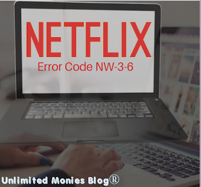 “Netflix Error Code NW-3-6” Here's Fix