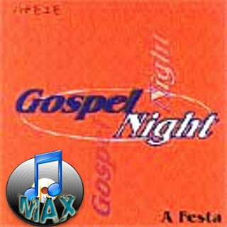 Gospel Night - Volume 1 -  A Festa 2004