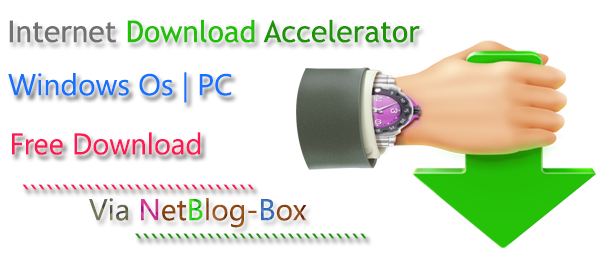 Internet Download Accelerator Free Download | By NetBlogBox