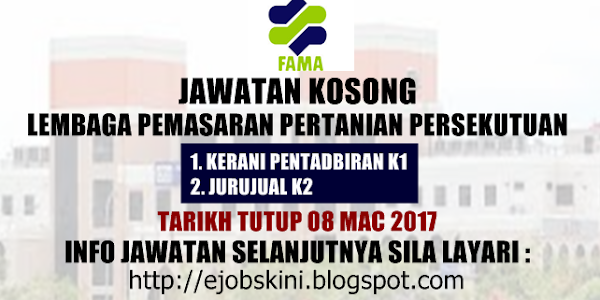 Jawatan Kosong Terkini di FAMA  - 08 Mac 2017