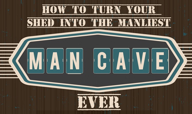 How to Turn Your Shed into the Manliest Man Cave Ever