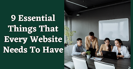 9 Essential Things That Every Website Needs To Have