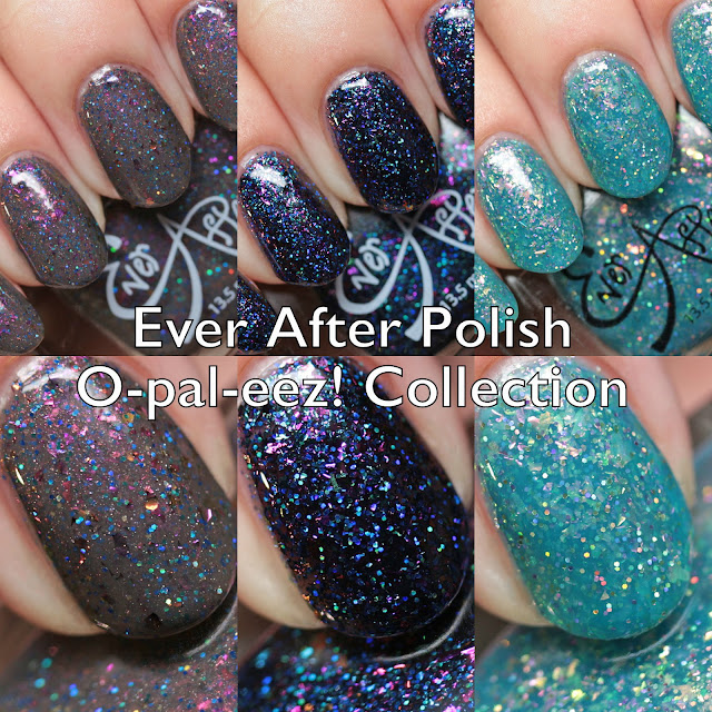 Ever After Polish O-pal-eez! Collection