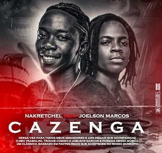 Nakretchel feat Joelson Marcos - Cazenga [Download] 2022