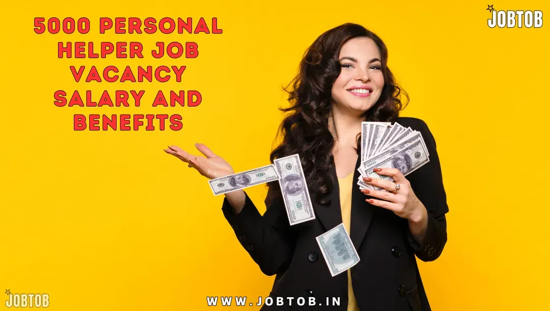 Personal Helper Job Vacancy - Salary and Benefits