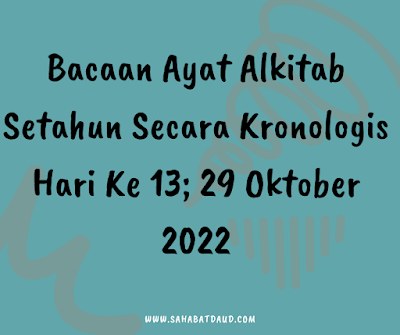 Bacaan Ayat Alkitab Harian Secara Kronologis Hari Ke 13; 29 Oktober 2022