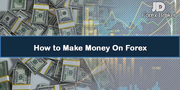 How to make money on the forex