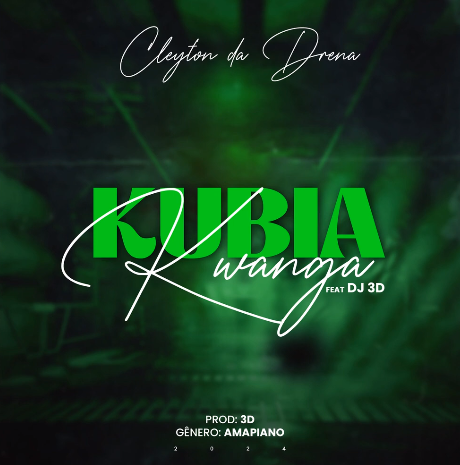 Cleyton Da Drena – Kubia Kwanga (feat  3D)