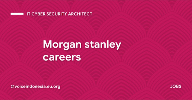 Morgan stanley careers IT Cyber Security Architect
