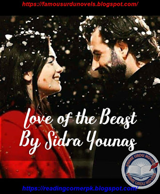 Love of the beast novel online reading by Sidra Younas Part 1