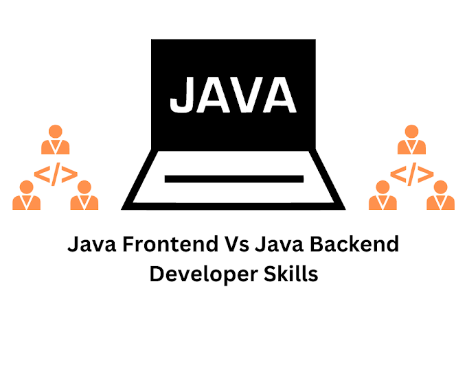 Java Frontend Vs Java Backend Developer Skills