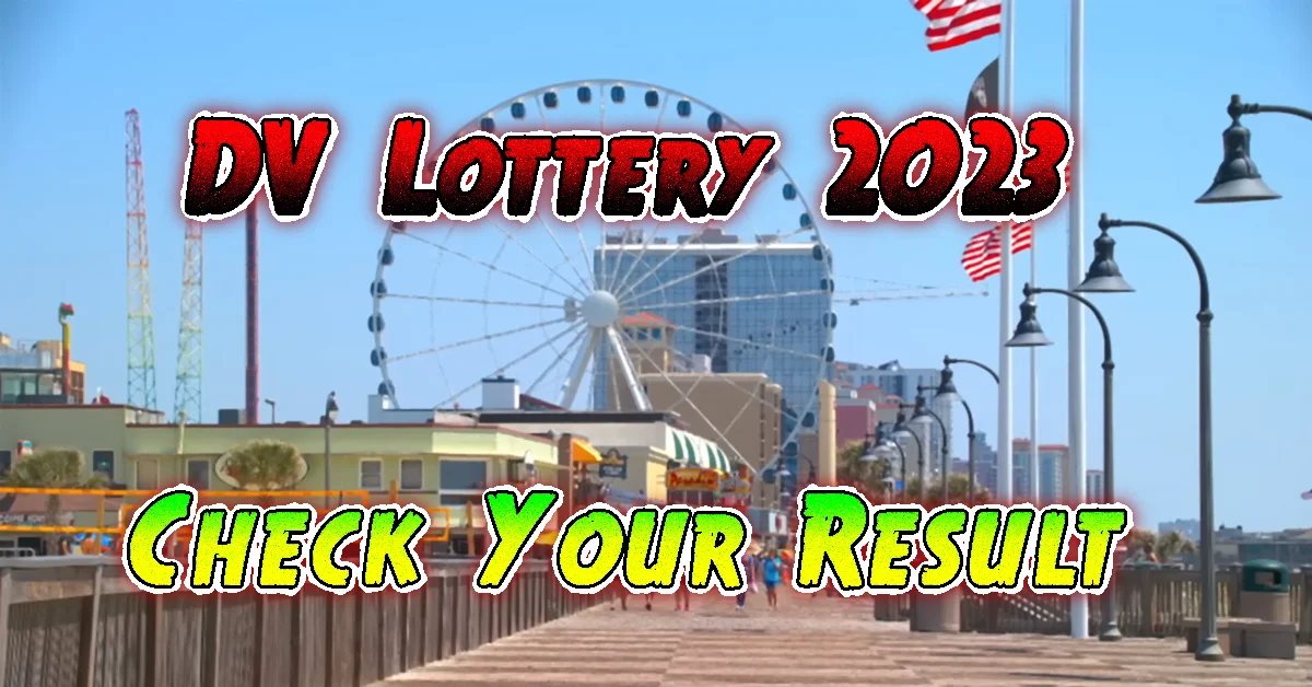 How To Maximize Your Chances Of Winning The DV Lottery 2023: Insider Tips And Strategies - Check Your Result