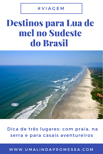 Destinos para Lua de mel - Sudeste do Brasil 