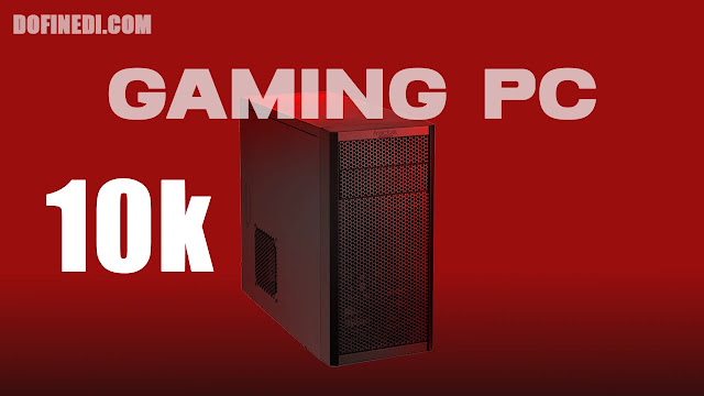 The Best Custom Gaming PC Under 10,000: Build Your Dream Setup!