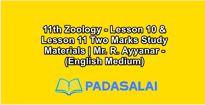 11th Zoology - Lesson 10 & Lesson 11 Two Marks Study Materials | Mr. R. Ayyanar - (English Medium)