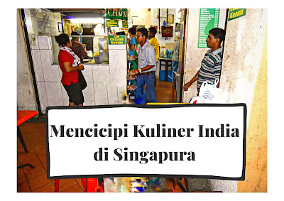 pertama kali mencicipi kuliner India di Singapura