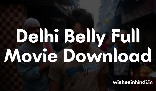 Delhi Belly Full Movie Download