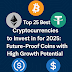 Top 25 Best Cryptocurrencies to Invest in for 2025: Future-Proof Coins with High Growth Potential"