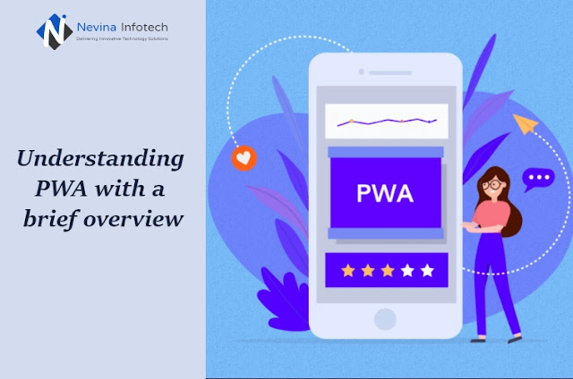 Understanding PWA with a brief overview