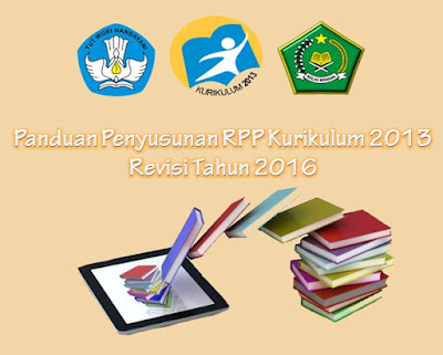 Panduan Penyusunan RPP Kurikulum 2013 Revisi Tahun 2016