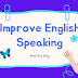  "Improve your English Speaking by this tips and tricks"