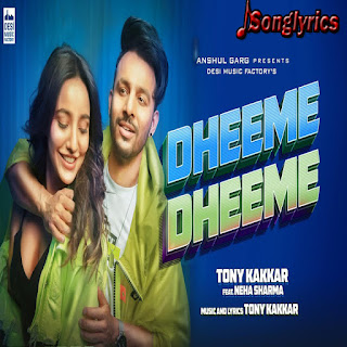 Dheeme Dheeme - Tony Kakkar 