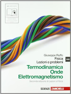 Fisica: lezioni e problemi. Termodinamica, onde, elettromagnetismo. Per le Scuole superiori. Con espansione online