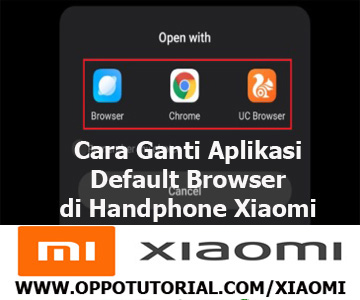 Cara Ganti Aplikasi Default Browser di Handphone Xiaomi