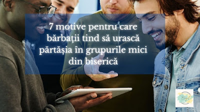 7 motive pentru care bărbații tind să urască părtășia în grupurile mici din biserică