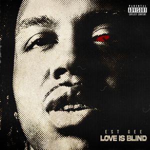 EST Gee - Love Is Blind Lyrics + MP3 DOWNLOAD