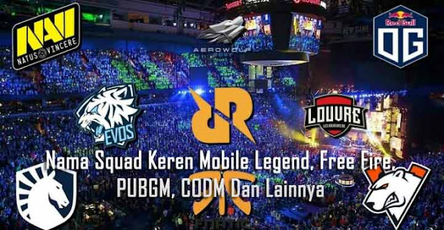 555+ Nama Squad Keren Mobile Legend, Free Fire, PUBGM, CODM Dan Lainnya