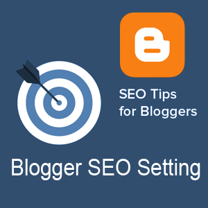 Blogger Advance SEO Setting