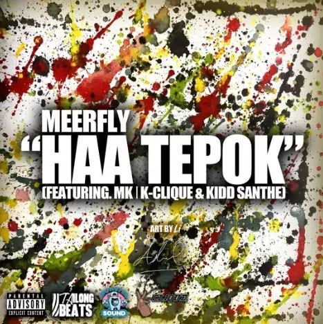 Haa Tepok Ft. MK, K-Clique & Kidd Santhe - MeerFly 